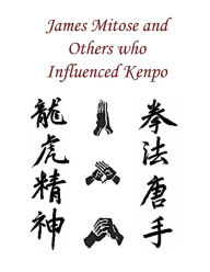Title: James Mitose and others who influenced Kenpo, Author: J.T Rathbone