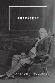 Title: Thackeray, Author: Anthony Trollope