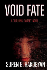 Title: Void Fate: A Novel:, Author: Suren G. Hakobyan