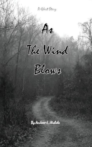 ~As The Wind Blows~: A Ghost Story