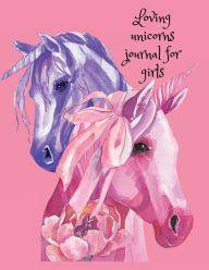 Title: Loving unicorns journal for girls: Stunning journal for girls,designed to help them record their emotions, what they feel grateful for and events that happ, Author: Cristie Publishing