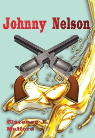 Title: Johnny Nelson, Author: Clarence E. Mulford