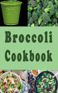 Title: Broccoli Cookbook, Author: Katy Lyons