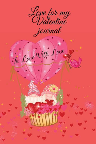 Love for my Valentine journal: Stunning journal for those that celebrate love,designed to help them record their emotions, what they feel grateful for