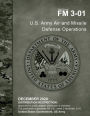 Field Manual FM 3-01 U.S. Army Air and Missile Defense Operations December 2020