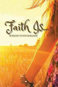 Title: Faith Is..., Author: Zion Willingham