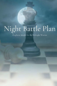 Title: Night Battle: Prophetic Insight for the Night Warrior, Author: Zion Willingham