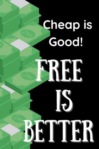 Cheap is Good Free Is Better