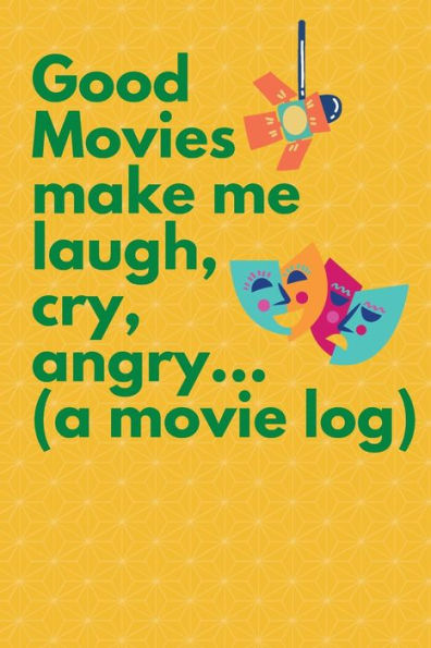 Good Movies make me laugh, cry, angry... (a movie log): a simplified movie journal that focus on the memorable bits that you remember & want to remember on the movie.6