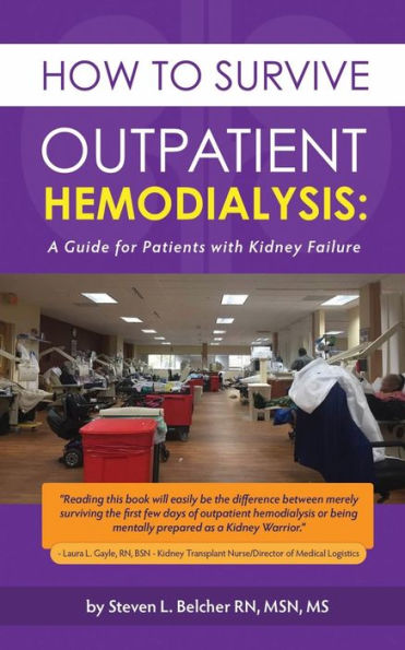 How to Survive Outpatient Hemodialysis: A Guide for Patients with Kidney Failure