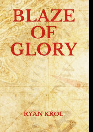 Title: Blaze of Glory, Author: Ryan Krol