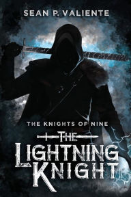 Title: The Lightning Knight, Author: Sean P Valiente