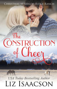 Title: The Construction of Cheer: Glover Family Saga & Christian Romance, Author: Liz Isaacson