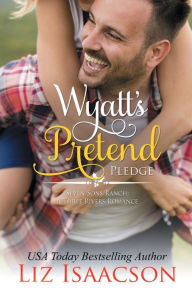 Title: Wyatt's Pretend Pledge: Christmas Brides for Billionaire Brothers, Author: Liz Isaacson