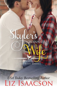 Title: Skyler's Wanna-Be Wife: Christmas Brides for Billionaire Brothers, Author: Liz Isaacson