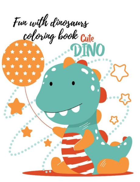 Fun with dinosaurs coloring book: Amazing coloring book,kids can learn and have fun while filling with color the extinct creatures.
