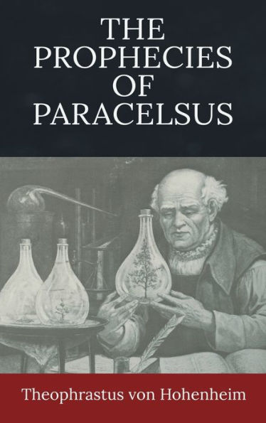 The Prophecies of Paracelsus