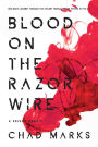 Blood on the Razor Wire: A Prison Memoir