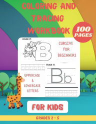 Title: Coloring and Tracing WorkBook for kids: Cursive for beginners Learning Cursive Handwriting Workbook, Author: Press Esel