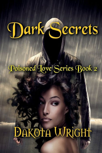 Dark Secrets (Poisoned Love Series Book 2): (Poisoned Love Series Book 2)