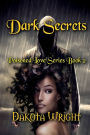 Dark Secrets (Poisoned Love Series Book 2): (Poisoned Love Series Book 2)