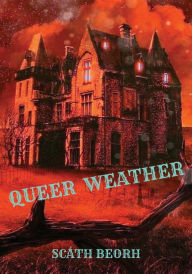 Title: Queer Weather, Author: Scath Beorh