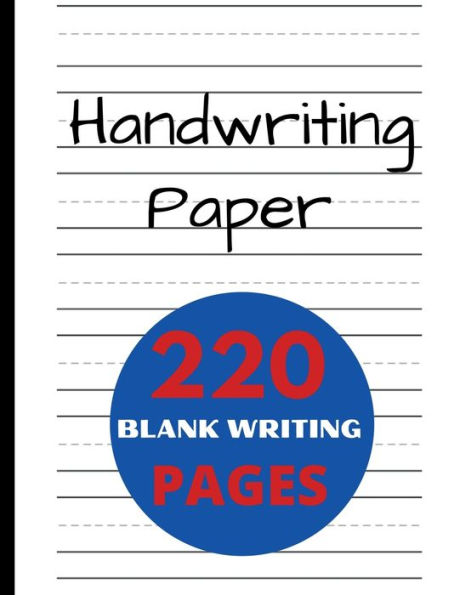 Handwriting Practice Paper for Kids: 220-Page Dotted Line Notebook Handwriting Practice Paper Notebook