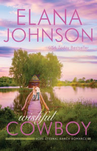 Title: Wishful Cowboy: A Mulbury Boys Novel, Author: Elana Johnson