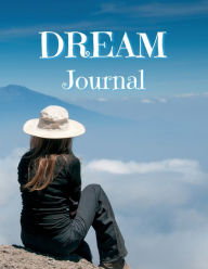 Title: Dream Journal: Dream Notebook Journaling Your Dreams Has Many Benefits, Author: G. McBride
