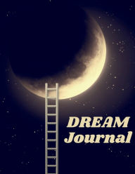 Title: Dream Journal: Dream Notebook Journaling Your Dreams Has Many Benefits, Author: G. Mcbride