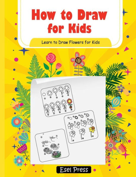 How to Draw: Learn to Draw Flowers for Kids