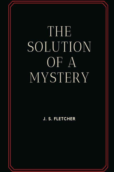 The Solution of a Mystery