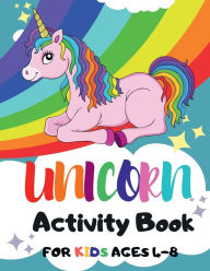 Title: Unicorn Activity Book for Kids Ages 4-8: 150 Pages Unicorn Activity Book, Coloring, Dot To Dot, Mazes and More!, Author: Press Esel