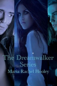 Title: The Dreamwalker Series, Author: Maria Rachel Hooley