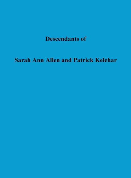 Descendants of Sarah Ann Allen and Patrick Kelehar
