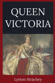 Title: Queen Victoria, Author: Lytton Strachey