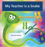 My Teacher is a Snake The Letter H