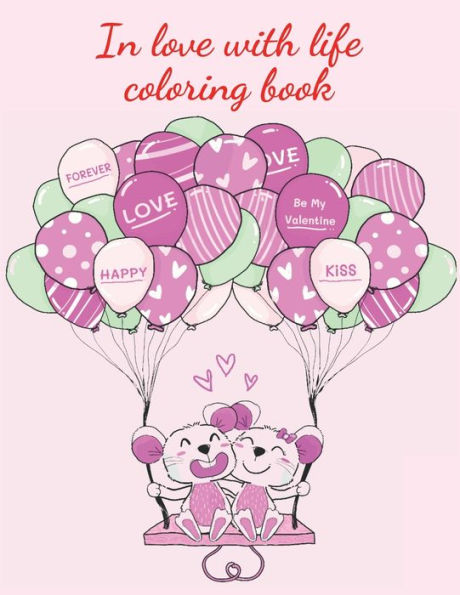 In love with life coloring book: Stunning celebration of love. This amazing coloring book contains designs with in love animals perfect for kids.