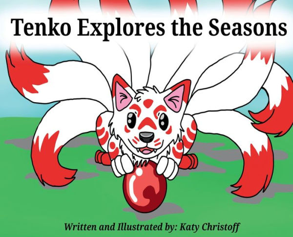 Tenko explores the seasons: A story about a playful kitsune that learns about the four seasons