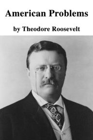 Title: American Problems, Author: Theodore Roosevelt