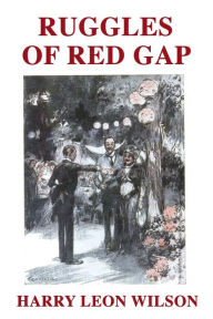 Title: Ruggles of Red Gap, Author: Harry Leon Wilson