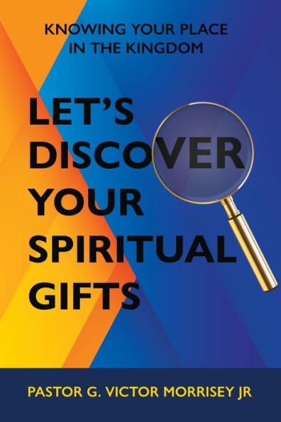 How to Know and Use Your Spiritual Gifts