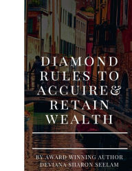 Title: Diamond rules to accquire&retain wealth, Author: Deviana sharon seelam