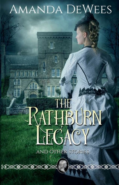 The Rathburn Legacy and Other Stories by Amanda Dewees, Paperback ...