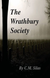 Title: The Wrathbury Society, Author: C.M. Silas