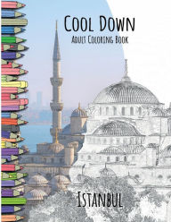 Title: Cool Down Adult Coloring Book: Istanbul:, Author: York P. Herpers