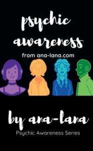 Title: Psychic Awareness - Book One, Author: Ana -. Lana Gilbert