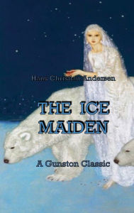 Title: THE ICE MAIDEN, Author: Hans Christian Andersen