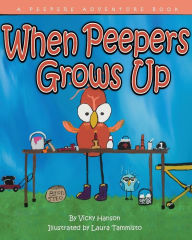 Title: When Peepers Grows Up, Author: Vicky Hanson