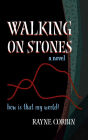 Walking on Stones: A Novel